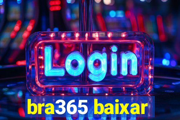 bra365 baixar